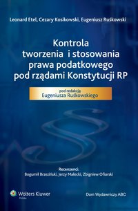 Kontrola tworzenia i stosowania prawa podatkowego pod rządami Konstytucji RP - Eugeniusz Ruśkowski - ebook