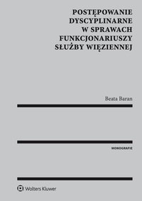 Postępowanie dyscyplinarne w sprawach funkcjonariuszy Służby Więziennej - Beata Baran - ebook