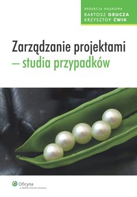 Zarządzanie projektami - studia przypadków - Bartosz Grucza - ebook
