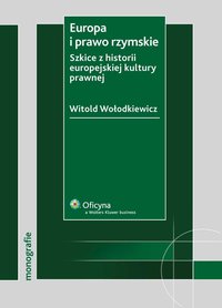 Europa i prawo rzymskie. Szkice z historii europejskiej kultury prawnej - Witold Wołodkiewicz - ebook