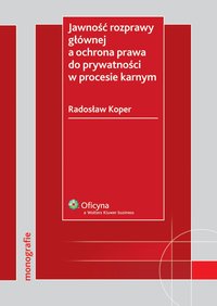 Jawność rozprawy głównej a ochrona prawa do prywatności w procesie karnym - Radosław Koper - ebook