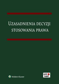 Uzasadnienia decyzji stosowania prawa - Iwona Rzucidło-Grochowska - ebook