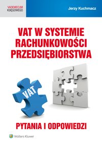 VAT w systemie rachunkowości przedsiębiorstwa. Pytania i odpowiedzi - Jerzy Kuchmacz - ebook
