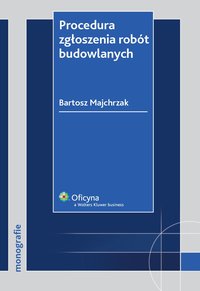 Procedura zgłoszenia robót budowlanych - Bartosz Majchrzak - ebook