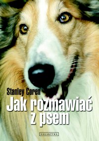 Jak rozmawiać z psem - Stanley Coren - ebook