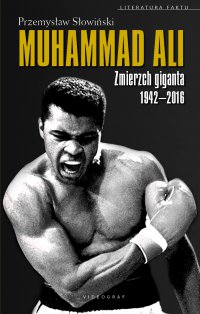 Muhammad Ali. Zmierzch giganta 1942-2016 - Przemysław Słowiński - ebook