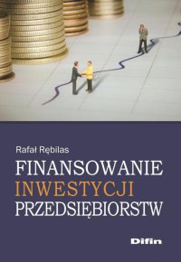 Finansowanie inwestycji przedsiębiorstw - Rafał Rębilas - ebook