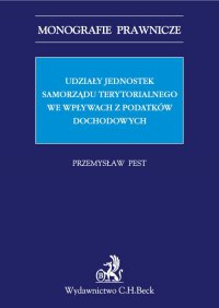Udziały jednostek samorządu terytorialnego we wpływach z podatków dochodowych - Przemysław Pest - ebook