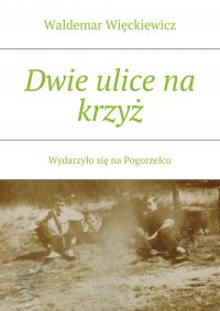 Dwie ulice na krzyż - Waldemar Więckiewicz - ebook