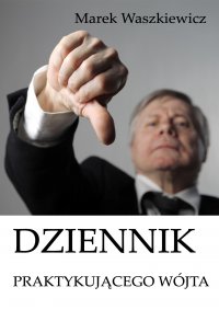 Dziennik praktykującego wójta - Marek Waszkiewicz - ebook