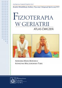 Fizjoterapia w geriatrii. Atlas ćwiczeń - Adrianna Maria Borowicz - ebook