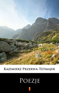 Poezje - Kazimierz Przerwa-Tetmajer - ebook