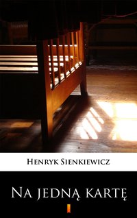 Na jedną kartę - Henryk Sienkiewicz - ebook
