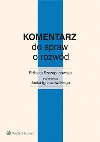 Komentarz do spraw o rozwód - Elżbieta Szczepanowska - ebook