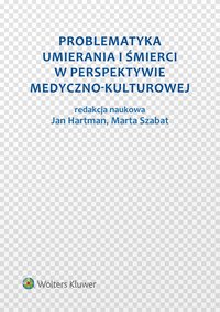 Problematyka umierania i śmierci w perspektywie medyczno-kulturowej - Marta Szabat - ebook
