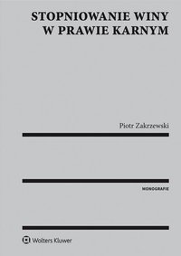 Stopniowanie winy w prawie karnym - Piotr Zakrzewski - ebook