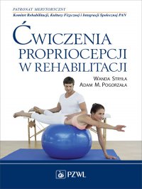 Ćwiczenia propriocepcji w rehabilitacji - Wanda Stryła - ebook