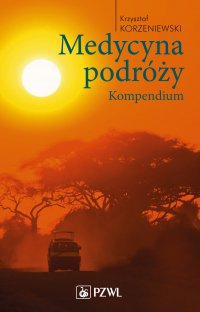 Medycyna podróży. Kompendium - Krzysztof Korzeniewski - ebook