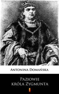 Paziowie króla Zygmunta - Antonina Domańska - ebook