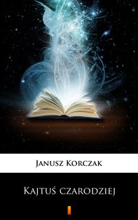 Kajtuś czarodziej - Janusz Korczak - ebook