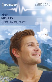 Drań, lekarz, mąż? - Alison Roberts - ebook