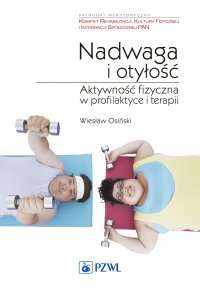 Nadwaga i otyłość. Aktywność fizyczna w profilaktyce terapii - Wiesław Osiński - ebook