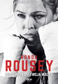 Ronda Rousey. Moja walka / Twoja walka - Ronda Rousey - ebook