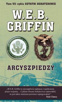 Arcyszpiedzy - W.E.B. Griffin - ebook