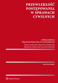 Przewlekłość postępowania w sprawach cywilnych - Olga Maria Piaskowska - ebook