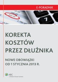 Korekta kosztów przez dłużnika - Nowe obowiązki od 1 stycznia 2013 r. - Tadeusz Szczupaczyński-Dotryw - ebook