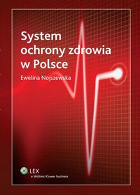 System ochrony zdrowia w Polsce - Ewelina Nojszewska - ebook