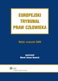 Europejski Trybunał Praw Człowieka. Wybór Orzeczeń 2009 - Marek Antoni Nowicki - ebook