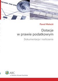 Dotacje w prawie podatkowym. Dokumentacja i rozliczanie - Paweł Małecki - ebook