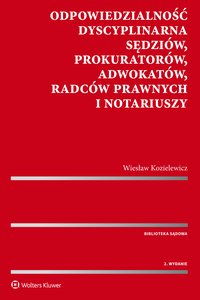 Odpowiedzialność dyscyplinarna sędziów, prokuratorów, adwokatów, radców prawnych i notariuszy - Wiesław Kozielewicz - ebook