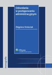 Odwołania w postępowaniu administracyjnym - Zbigniew Kmieciak - ebook