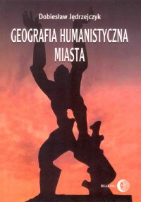 Geografia humanistyczna miasta - Dobiesław Jędrzejczyk - ebook