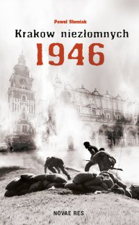 Kraków niezłomnych 1946 - Paweł Słomiak - ebook