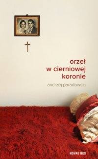 Orzeł w cierniowej koronie - Andrzej Paradowski - ebook