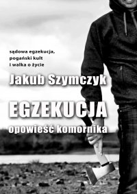 Egzekucja. Opowieść komornika - Jakub Szymczyk - ebook
