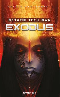 Ostatni TECH-MAG. Exodus - Patryk Romanowski - ebook