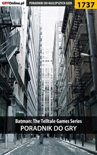 Batman: The Telltale Games Series - poradnik do gry - Łukasz "Keczup" Wiśniewski - ebook
