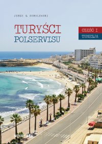 Turyści Polservisu. Część I. Tunezja - Jerzy Z. Sobolewski - ebook
