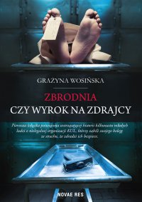 Zbrodnia czy wyrok na zdrajcy - Grażyna Wosińska - ebook