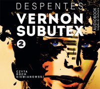 Vernon Subutex. Tom 2 - Virginie Despentes - audiobook