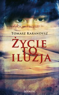 Życie to iluzja - Tomasz Karandysz - ebook