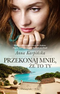 Przekonaj mnie, że to ty - Anna Karpińska - ebook