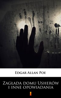 Zagłada domu Usherów i inne opowiadania - Edgar Allan Poe - ebook
