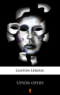 Upiór opery - Gaston Leroux - ebook