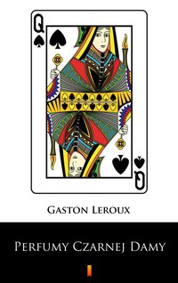 Perfumy Czarnej Damy - Gaston Leroux - ebook