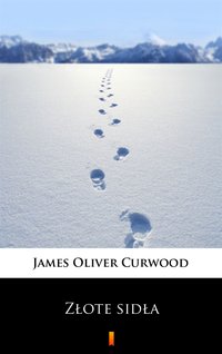 Złote sidła - James Oliver Curwood - ebook